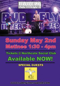 Rudely Interrupted Live @ the Northcote Social Club May 2nd Matinee 1:30-4pm